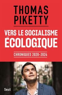 Vers le socialisme écologique : chroniques 2020-2024