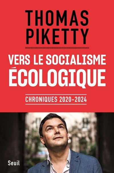 Vers le socialisme écologique : chroniques 2020-2024