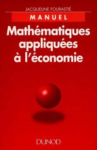 Mathématiques appliquées à l'économie : CNAM, IUT, BTS, DPECF, DESCF