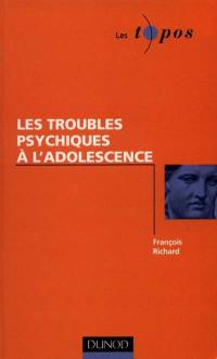 Les troubles psychiques à l'adolescence