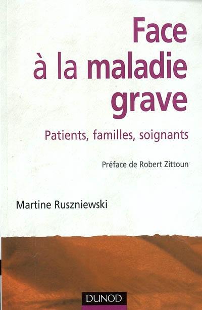 Face à la maladie grave : patients, familles, soignants