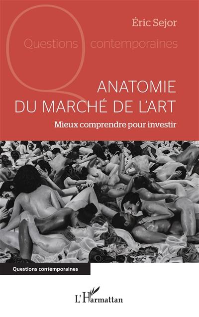 Anatomie du marché de l'art : mieux comprendre pour investir