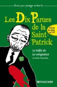 Les dix parues de la Saint-Patrick. Vol. 2. Le trèfle de la vengeance : et autres nouvelles...