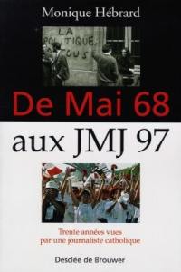 De mai 68 aux JMJ 97 : trente années vues par une journaliste catholique