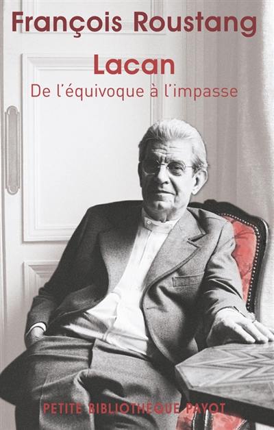 Lacan, de l'équivoque à l'impasse