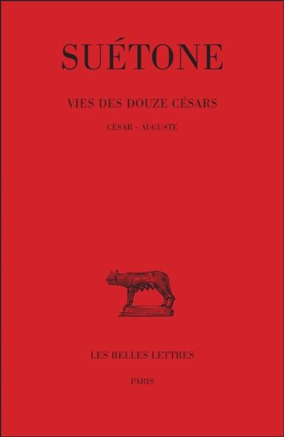 La vie des douze Césars. Vol. 1. César, Auguste