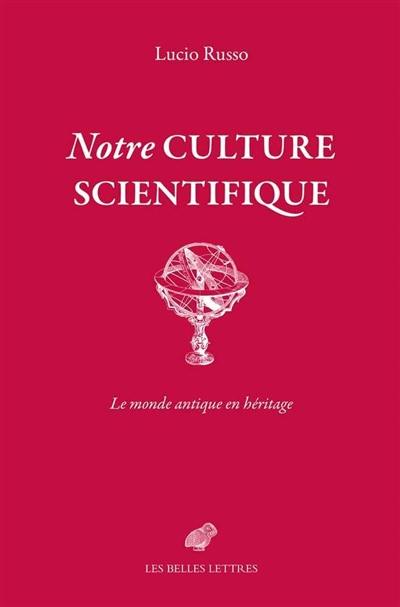 Notre culture scientifique : le monde antique en héritage