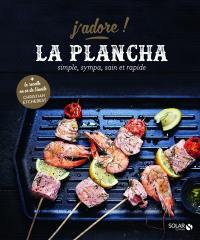 La plancha : simple, sympa, sain et rapide