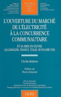 L'ouverture du marché de l'électricité à la concurrence communautaire : et sa mise en oeuvre (Allemagne, France, Italie, Royaume-Uni)