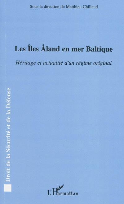 Les îles Aland en mer Baltique : héritage et actualité d'un régime original