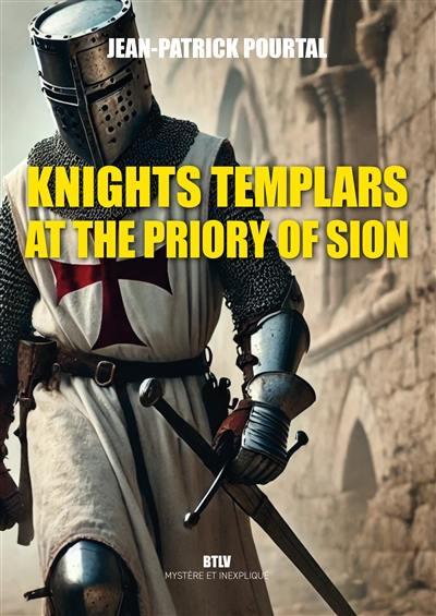 Knights Templars at the Priory of Sion Knights Templars at the Priory of Sion