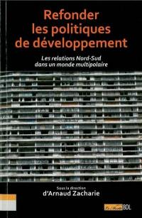 Refonder les politiques de développement : les relations Nord-Sud dans un monde multipolaire