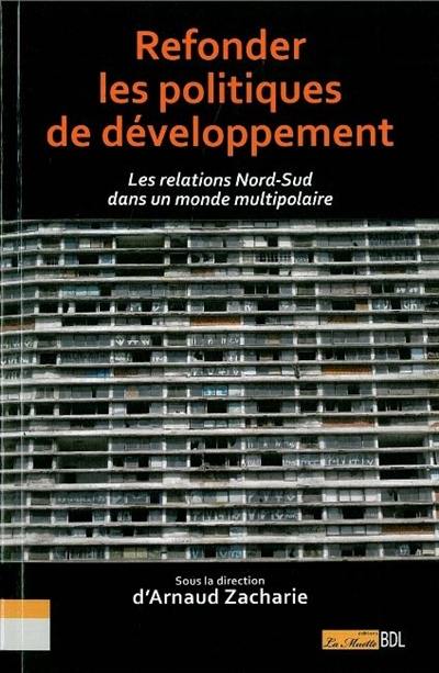 Refonder les politiques de développement : les relations Nord-Sud dans un monde multipolaire