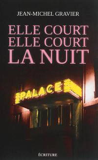 Elle court, elle court... la nuit : chroniques 1978-1982