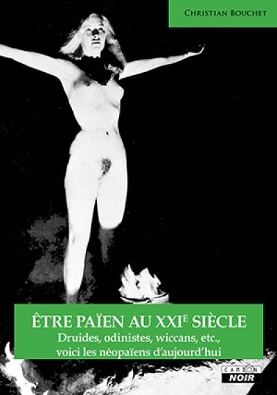 Etre païen au XXIe siècle : druides, odinistes, wiccans, etc., voici les néopaïens d'aujourd'hui