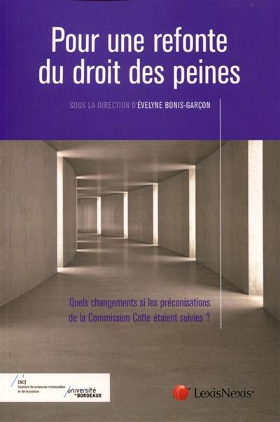 Pour une refonte du droit des peines : quels changements si les préconisations de la Commission Cotte étaient suivies ?