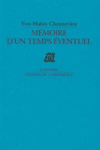 Mémoire d'un temps éventuel : poème