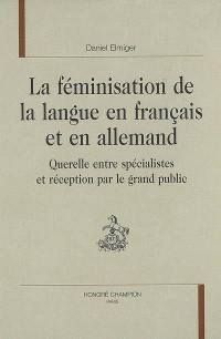 La féminisation de la langue en français et en allemand : querelle entre spécialistes et réception par le grand public