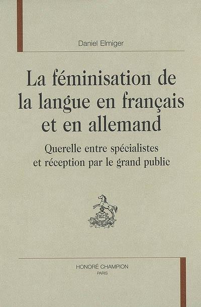 La féminisation de la langue en français et en allemand : querelle entre spécialistes et réception par le grand public