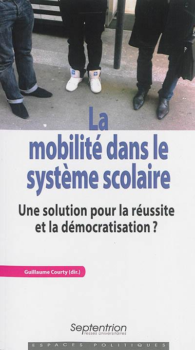 La mobilité dans le système scolaire : une solution pour la réussite et la démocratisation ?