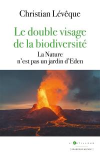 Le double visage de la biodiversité : la nature n'est pas un jardin d'Eden