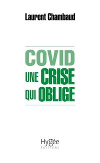 Covid : une crise qui oblige