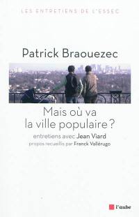 Mais où va la ville populaire ? : entretiens avec Jean Viard