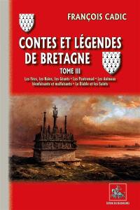 Contes et légendes de Bretagne. Vol. 3. Les fées, les nains, les géants, les pautremad, les animaux bienfaisants et malfaisants, le diable et les saints (avec commentaires explicatifs)