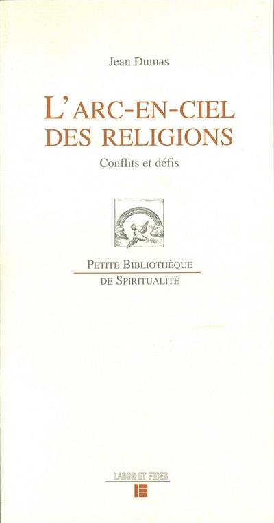 L'arc-en-ciel des religions : conflits et défis