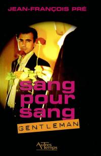 Sang pour sang gentleman