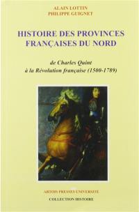 Histoire des provinces françaises du Nord. Vol. 3. De Charles Quint à la Révolution française, 1500-1789