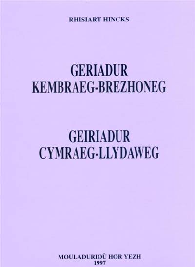 Geriadur kembraeg-brezhoneg. Geiriadur cymraeg-llydaweg