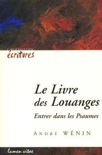 Le livre des louanges : entrer dans les Psaumes