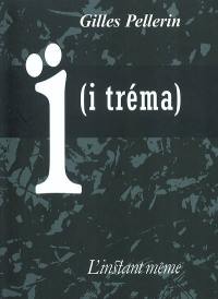 Ï (i tréma) : nouvelles et autres textes narratifs