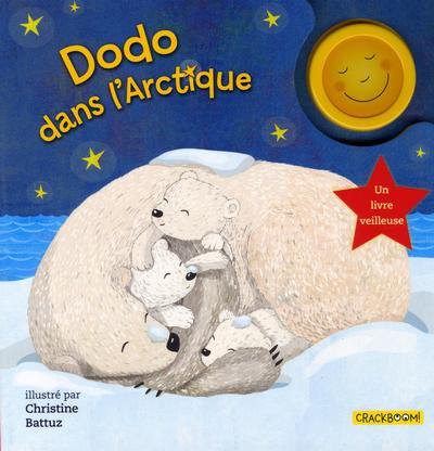 Dodo dans l'Arctique : un livre veilleuse