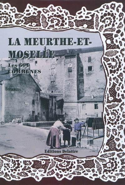 La Meurthe-et-Moselle, les 594 communes