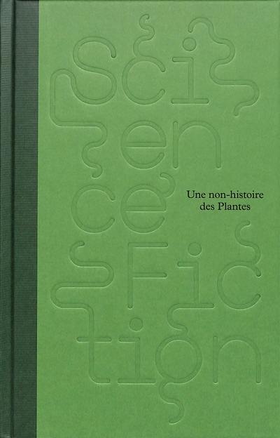 Science/fiction : une non-histoire des plantes