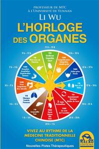 L'horloge des organes : vivez au rythme de la médecine traditionnelle chinoise (MTC)