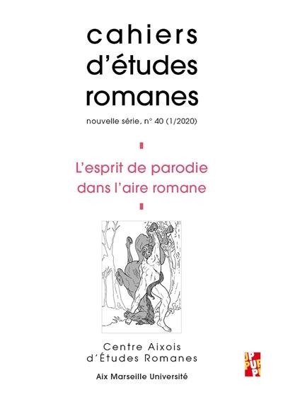 Cahiers d'études romanes, n° 40. L'esprit de parodie dans l'aire romane