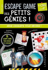 Les escape game des petits génies ! : du CM2 à la 6e, 10-11 ans