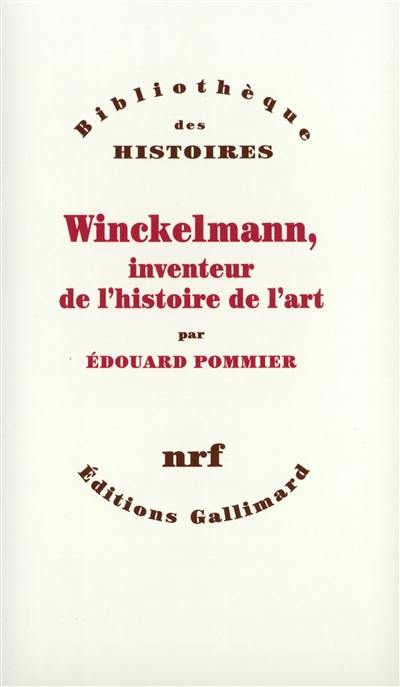 Winckelmann, inventeur de l'histoire de l'art