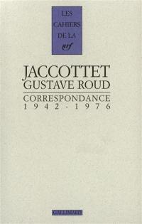 Philippe Jaccottet, Gustave Roud : correspondance 1942-1976