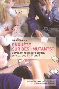 Enquête sur des mutants : comment repenser l'accueil collectif des 11-14 ans ?