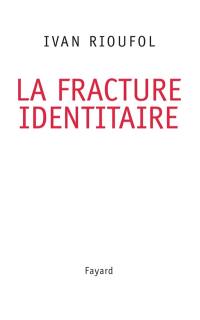 La fracture identitaire