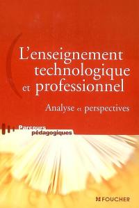 L'enseignement technologique et professionnel : analyse et perspectives