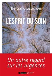 L'esprit du soin : un autre regard sur les urgences