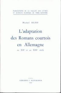 L'Adaptation des romans courtois en Allemagne au 12e et au 13e siècles