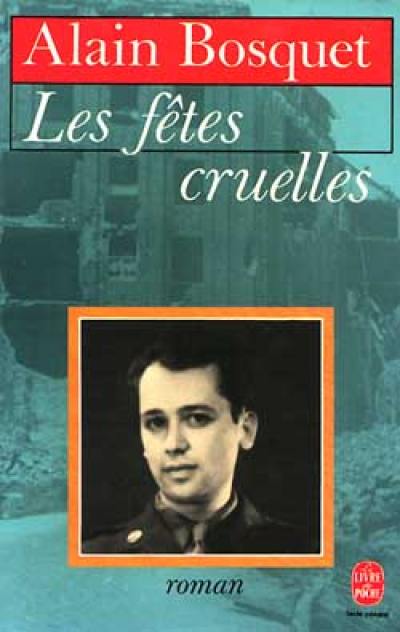 Les Trente premières années. Vol. 3. Les Fêtes cruelles