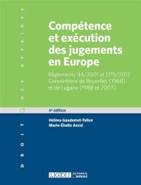 Compétence et exécution des jugements en Europe : matières civile et commerciale : règlements 44-2001 et 1215-2012, conventions de Bruxelles (1968) et de Lugano (1988 et 2007)