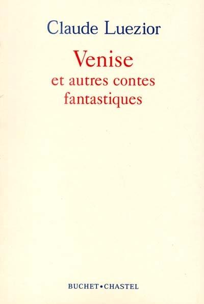 Venise et autres contes fantastiques